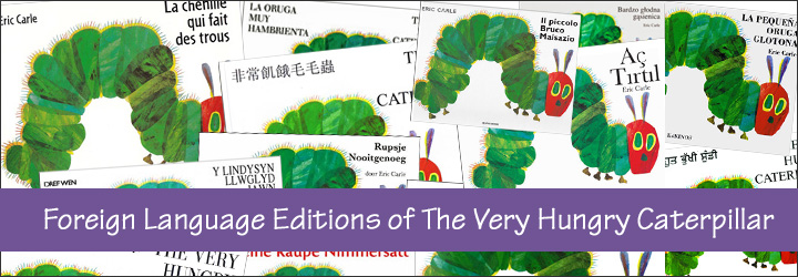 Foreign Language Editions of The Very Hungry Caterpillar