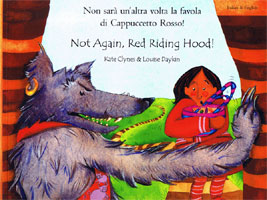 Not Again, Red Riding Hood! / Non sar un'altra volta la favola di Cappuccetto Rosso! (Italian)