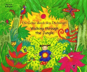 Walking Through the Jungle / Du Gehst durch den Dschungel (German - English)