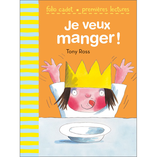 Je veux manger! by Tony Ross Little Linguist