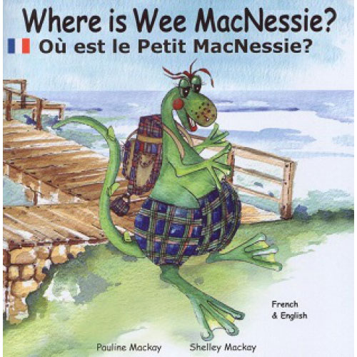 Where is Wee MacNessie? / O est le Petit MacNessie (French - English)