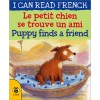I can read French - Le petit chien se trouve un ami / Puppy finds a friend