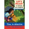 Let's read French: Tina, la détective / Tina, the detective