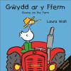 Gwŷdd ar y Fferm / Goose on the Farm