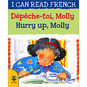 I can read French - Dépêche-toi, Molly / Hurry up, Molly
