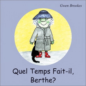 Berthe: Quel temps fait-il Berthe?