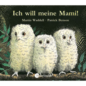 Ich will meine Mami!