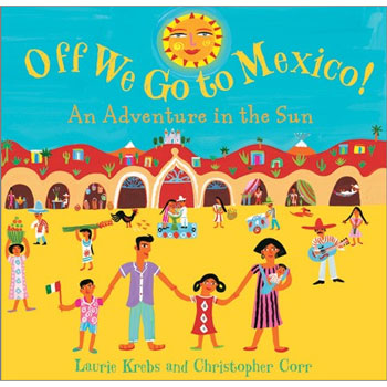 Off We Go to Mexico: An Adventure in the Sun