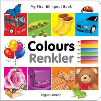 My First Bilingual Book - Colours (Turkish & English)
