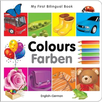 My First Bilingual Book - Colours (German & English)