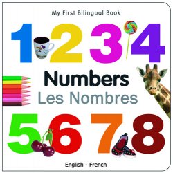 My First Bilingual Book - Numbers (French - English)