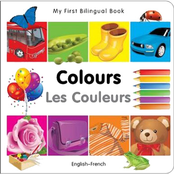 My First Bilingual Book - Colours (French & English)