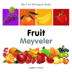 My First Bilingual Book - Fruit (Turkish - English)