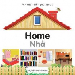 My First Bilingual Book - Home (Vietnamese - English)