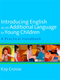 Introducing English as an Additional Language to Young Children : A Practical Handbook