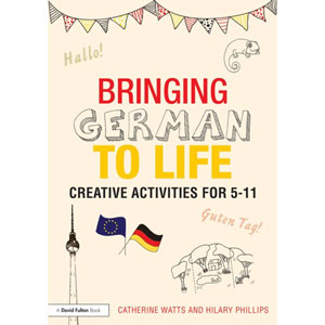 Bringing German to Life - Creative activities for 5 - 11