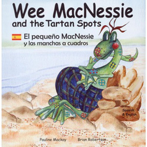 Wee MacNessie and the Tartan Spots / El pequeo MacNessie y las manchas a cuadros (Spanish - English)