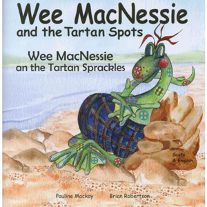 Wee MacNessie and the Tartan Spots / Wee MacNessie an the Tartan Spiracles (Scots - English)