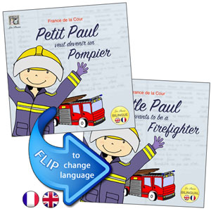Petit Paul veut devenir un Pompier /  Little Paul Wants to be a Firefighter (French - English)