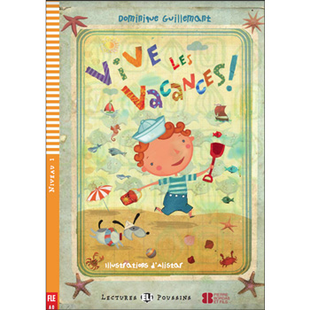 ELI Young French Readers: Level 1 -  Vive les vacances !