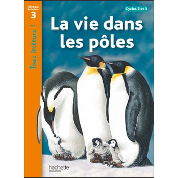 Tous lecteurs ! Niveau 3 - La vie dans les ples