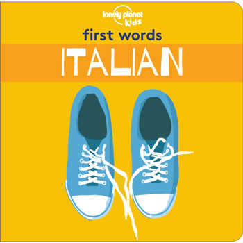 Lonely Planet Kids: First Words Board Book - Italian