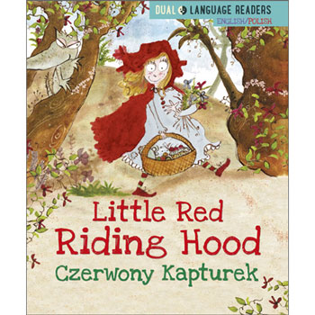 Polish Dual Language Readers: Little Red Riding Hood / Czerwony Kapturek