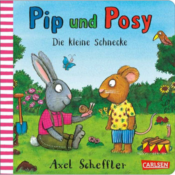 Pip und Posy: Die kleine Schnecke