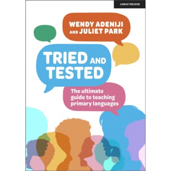 Tried and tested : The ultimate guide to teaching primary languages