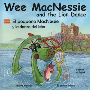 Wee MacNessie and the Lion Dance: Spanish & English