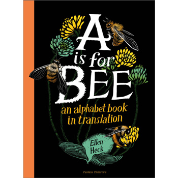 A is for Bee: An Alphabet Book in Translation