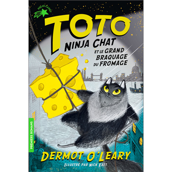 Toto Ninja chat et le grand braquage du fromage