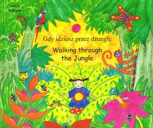 Walking Through the Jungle / Gdy idziesz przez dżunglę (Polish - English)