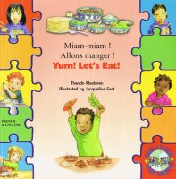 Yum! Let's Eat! / Miam-miam! Allons manger! (French / English)