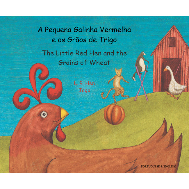 The Little Red Hen & the Grains of Wheat: Portuguese & English