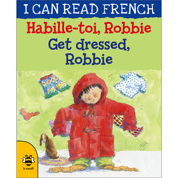 I can read French - Habille-toi Robbie / Get dressed Robbie