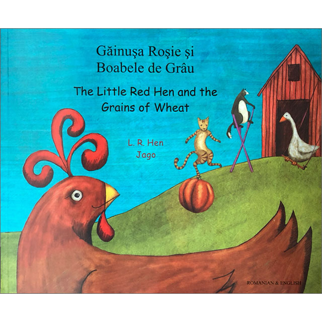 The Little Red Hen & The Grains of Wheat - Romanian & English
