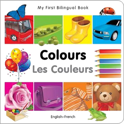 My First Bilingual Book - Colours (French & English)