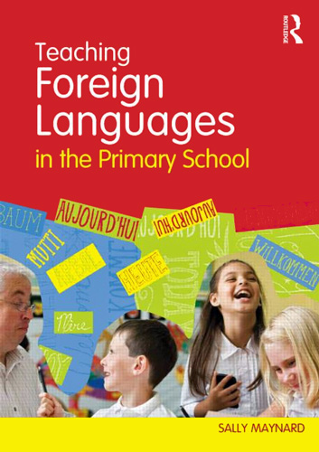 Teaching Foreign Languages in the Primary School (Routledge)