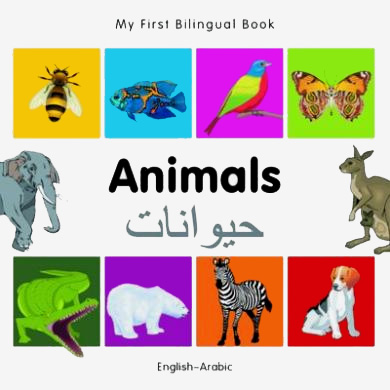 My First Bilingual Book - Animals (Arabic - English)