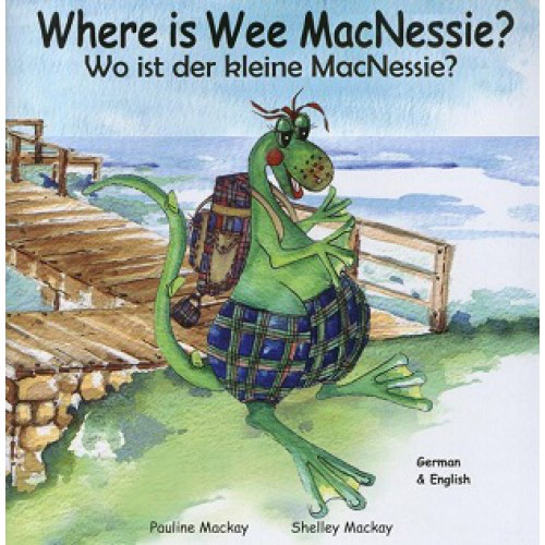 Where is Wee MacNessie? / Wo ist der kleine MacNessie? (German - English)