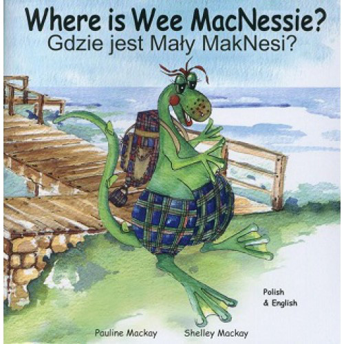 Where is Wee MacNessie? / Gdzie jest Mały MakNesi? (Polish - English)