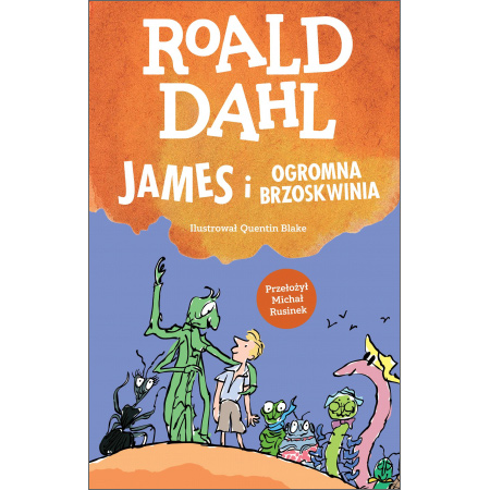 James and the Giant Peach a book by Roald Dahl and Quentin Blake