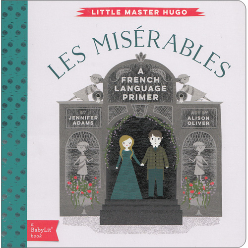 Les Misérables : A BabyLit® French Primer
