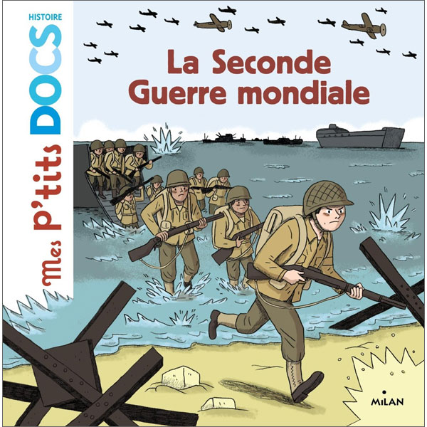 Mes p'tits docs - La Seconde Guerre mondiale