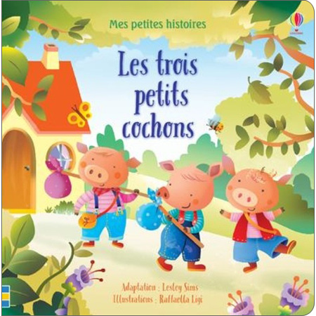 Mes petites histoires: Les trois petits cochons