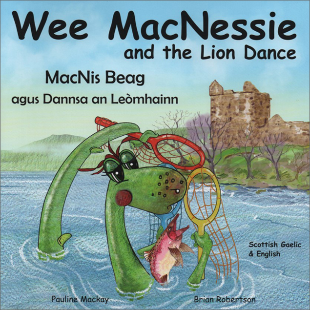 Wee MacNessie and the Lion Dance: Scottish Gaelic & English