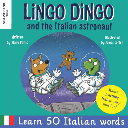 Lingo Dingo and the Italian Astronaut | 9781915337023 - Little Linguist Lingo Dingo and the Italian Astronaut | 9781915337023 - Little Linguist