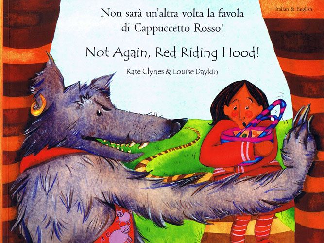 Not Again, Red Riding Hood! / Non sarà un'altra volta la favola di Cappuccetto Rosso! (Italian)