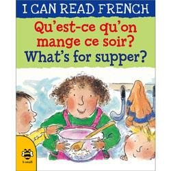 I can read French - Qu’est-ce qu’on mange ce soir ? / What’s for supper?